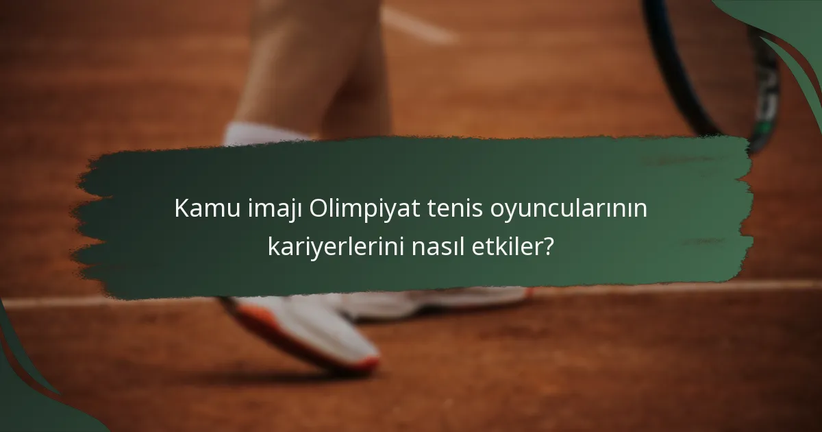 Kamu imajı Olimpiyat tenis oyuncularının kariyerlerini nasıl etkiler?