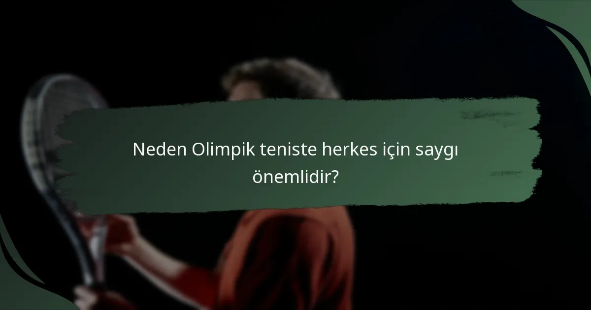 Neden Olimpik teniste herkes için saygı önemlidir?