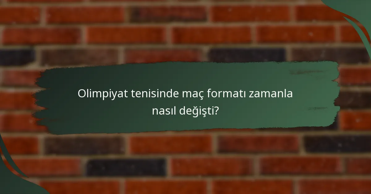 Olimpiyat tenisinde maç formatı zamanla nasıl değişti?
