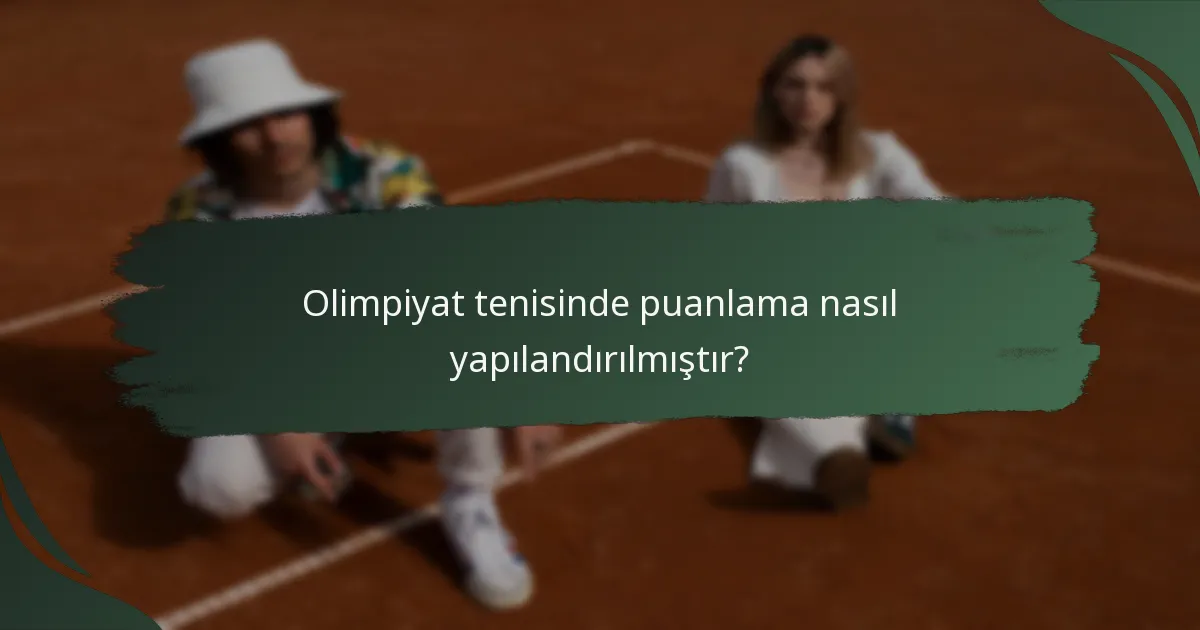 Olimpiyat tenisinde puanlama nasıl yapılandırılmıştır?