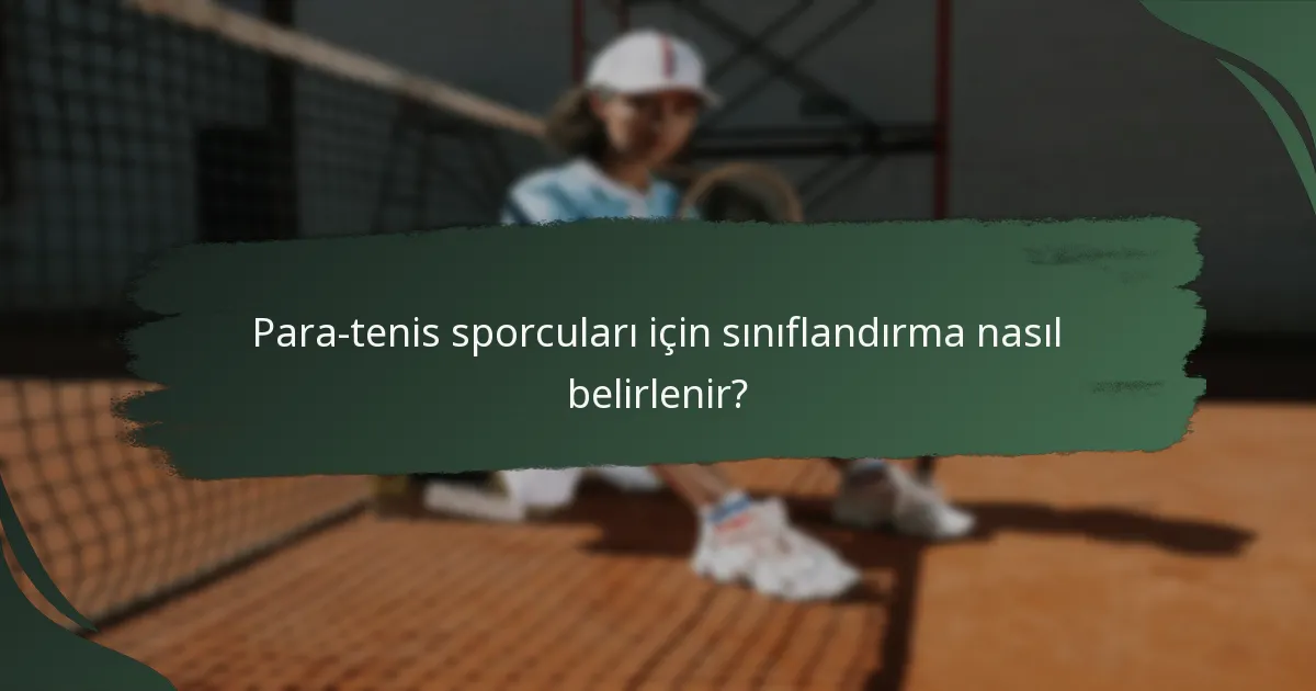 Para-tenis sporcuları için sınıflandırma nasıl belirlenir?