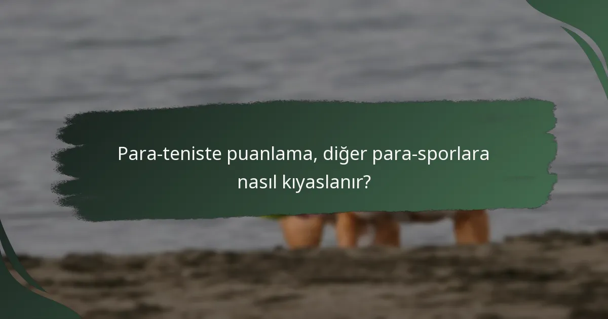 Para-teniste puanlama, diğer para-sporlara nasıl kıyaslanır?